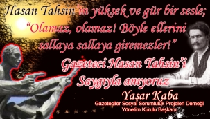 Gazeteci Hasan Tahsin'i Saygıyla Anıyoruz.