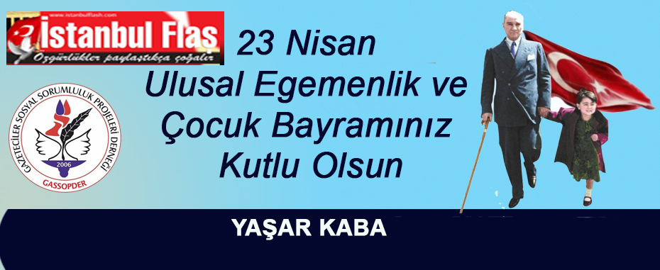 23 Nisan Ulusal Egemenlik ve Çocuk Bayramınız Kutlu Olsun