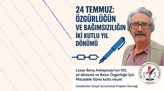 24 TEMMUZ: ÖZGÜRLÜĞÜN VE BAĞIMSIZLIĞIN İKİ KUTLU YIL DÖNÜMÜ