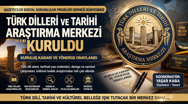 TÜRK DİLLERİ VE TARİHİ ARAŞTIRMA MERKEZİ KURULDU